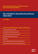 Die mündliche Steuerberaterprüfung 2022/2023 - Uwe Grobshäuser, Rolf-Rüdiger Radeisen, Arno Barzen, Jörg W. Hellmer, Philipp Hammes, Felix Hammes, Sabrina Böhm, Lukas Hendricks, Harald Dauber, Christian Michel