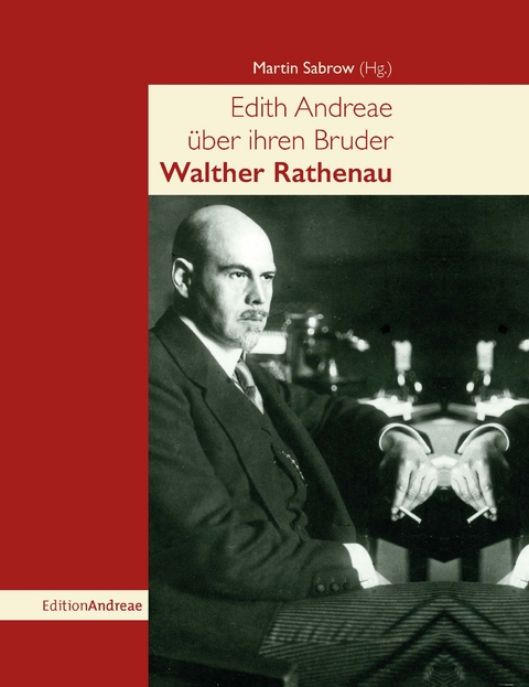 Edith Andreae über ihren Bruder Walther Rathenau - 