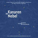 Kanaren im Nebel - Anna Baar, Antonio Fian, Verena Gotthardt, Maja Haderlap, Alois Hotschnig, Elke Laznia, Elena Messner, Daniel Wisser