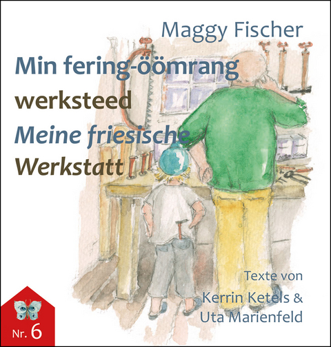 Min fering-öömrang werksteed / Meine friesische Werkstatt - Fischer Maggy