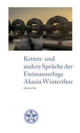 Ketten- und andere Sprüche der Freimaurerloge Akazia Winterthur - 