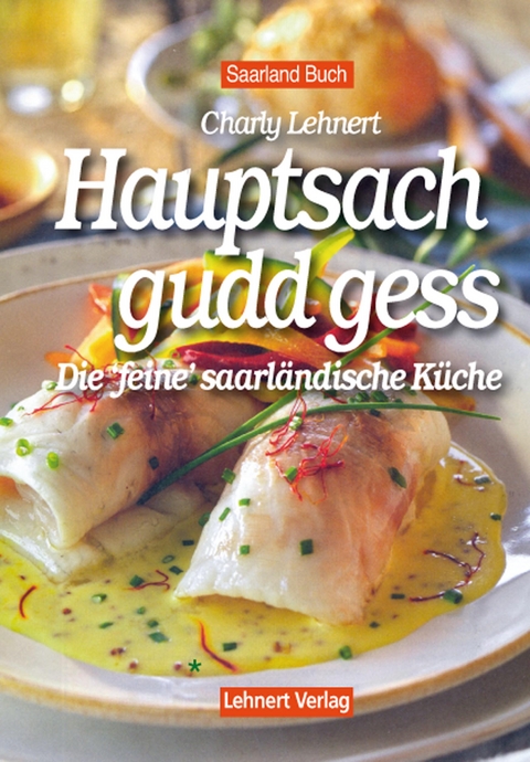 Saarland Buch / Hauptsach - gudd gess - Charly Lehnert