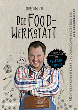 Die Foodwerkstatt - Lege, Sebastian