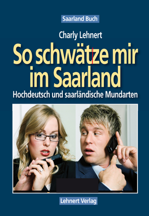Saarland Buch / So schwätze mir im Saarland - Charly Lehnert
