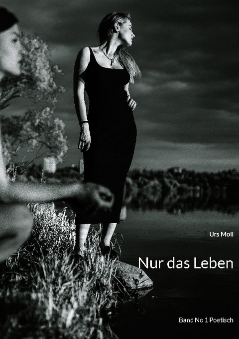 Nur das Leben - Urs Moll