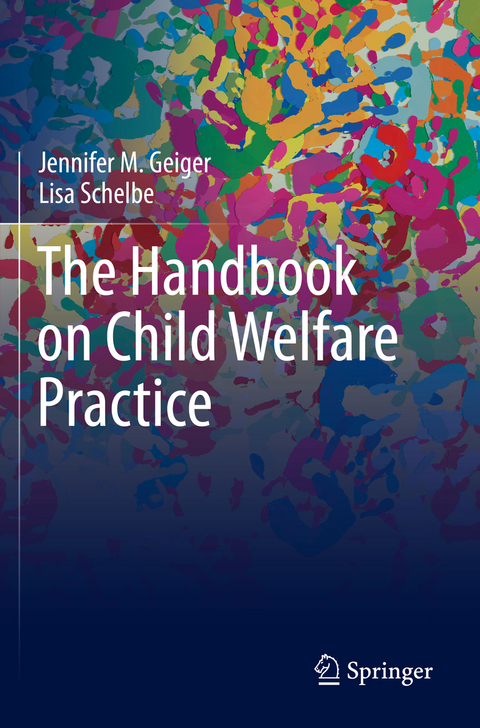 The Handbook on Child Welfare Practice - Jennifer M. Geiger, Lisa Schelbe