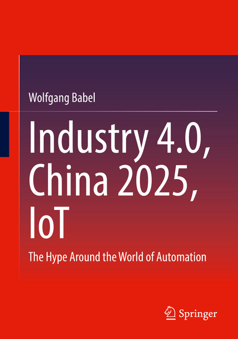 Industry 4.0, China 2025, IoT - Wolfgang Babel