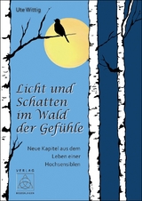 Licht und Schatten im Wald der Gefühle - Ute Wittig