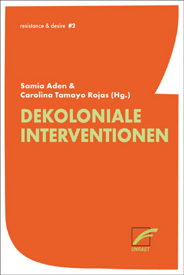 Dekoloniale Interventionen - Olezia Boga, Trovania Delille, Hodan Ali Farah, Saman A. Sarabi, Sara Bahadori, T. Nguyen, Rosa Masal, Núbia Sanches Martins, Saboura Naqshband, Verónica Orsi