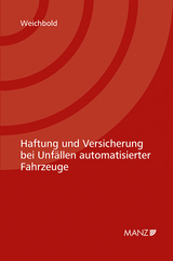 Haftung und Versicherung bei Unfällen automatisierter Fahrzeuge - Markus Weichbold