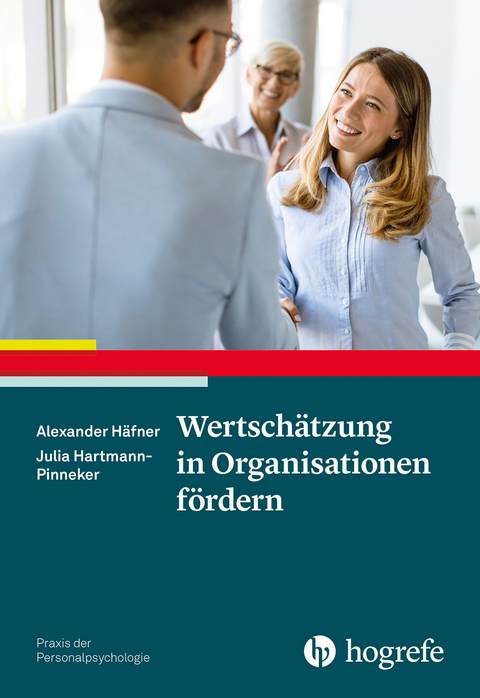 Wertschätzung in Organisationen fördern - Alexander Häfner, Julia Hartmann-Pinneker