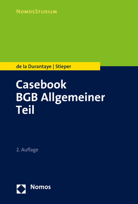 Casebook BGB Allgemeiner Teil - Katharina de la Durantaye, Malte Stieper
