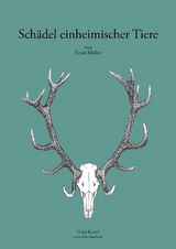 Schädel einheimischer Tiere - Franz Müller