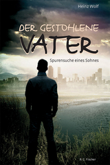 Der gestohlene Vater - Heinz Wolf