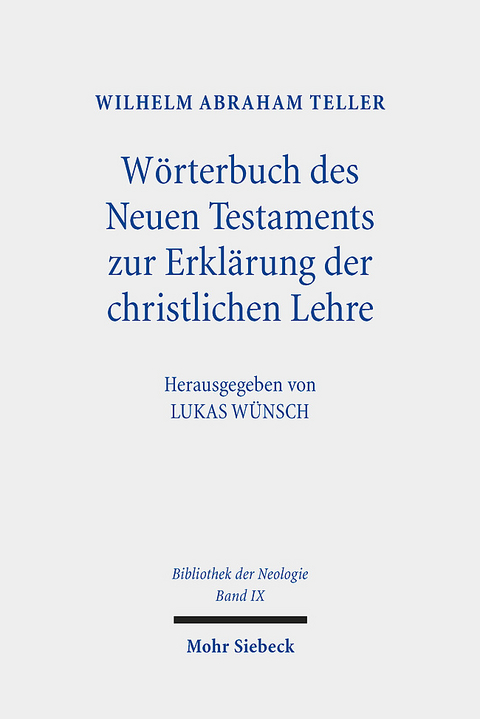 Wörterbuch des Neuen Testaments zur Erklärung der christlichen Lehre - Wilhelm Abraham Teller