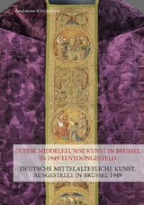 Deutsche mittelalterliche Kunst, ausgestellt in Brüssel 1949 - Janick Appelmans, Norbert Köster, Elisabeth Hemfort, Martin Kaspar