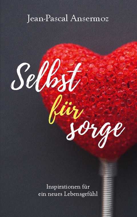 Selbstfürsorge - Jean-Pascal Ansermoz