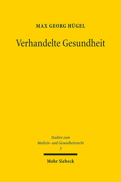 Verhandelte Gesundheit - Max Georg Hügel