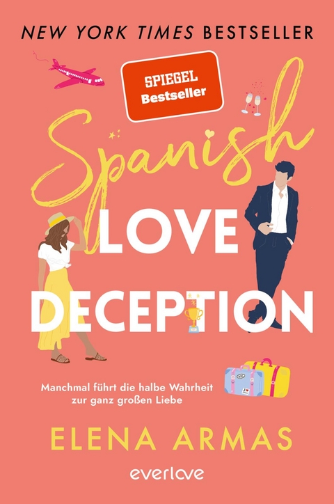 Spanish Love Deception – Manchmal führt die halbe Wahrheit zur ganz großen Liebe - Elena Armas