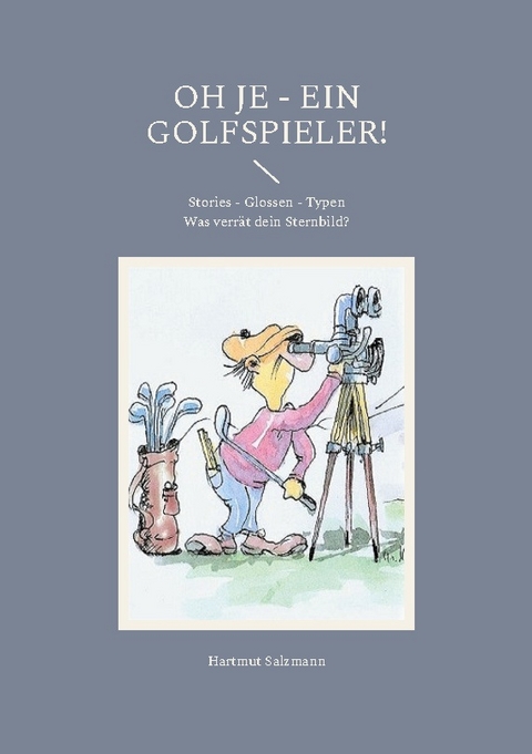 Oh je - ein Golfspieler! - Hartmut Salzmann