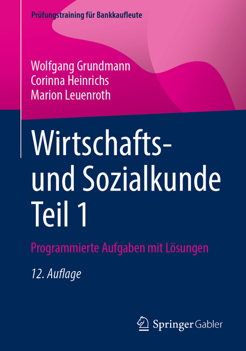 Wirtschafts- und Sozialkunde Teil 1 - Wolfgang Grundmann, Corinna Heinrichs, Marion Leuenroth