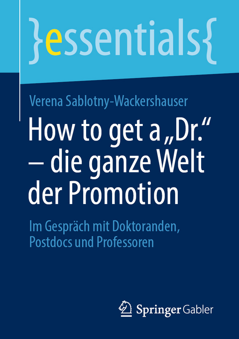 How to get a „Dr.“ – die ganze Welt der Promotion - Verena Sablotny-Wackershauser