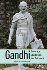Gandhi, Advocacy Journalism, and the Media - 