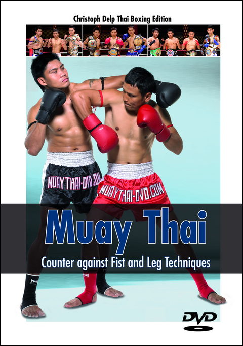 Muay Thai - Counter against Fist and Leg Techniques - Christoph Delp