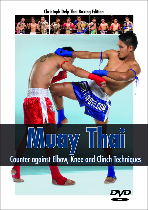 Muay Thai - Counter against Elbow, Knee & Clich Techniques - Christoph Delp