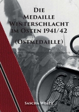 Die Medaille Winterschlacht im Osten 1941/42 (Ostmedaille) - Sascha Weber