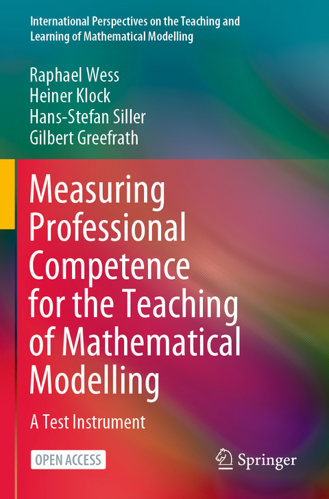 Measuring Professional Competence for the Teaching of Mathematical Modelling - Raphael Wess, Heiner Klock, Hans-Stefan Siller, Gilbert Greefrath