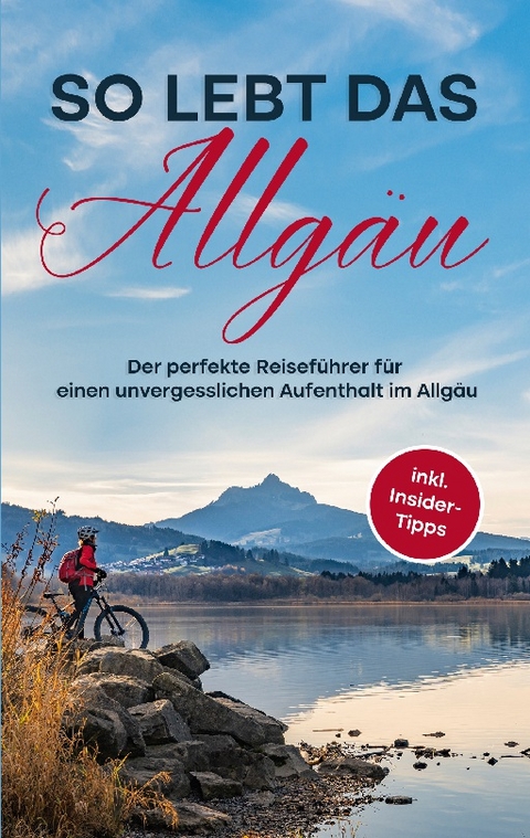 So lebt das Allgäu - Anneke Weinbach