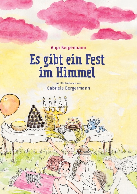 Es gibt ein Fest im Himmel - Anja Bergermann