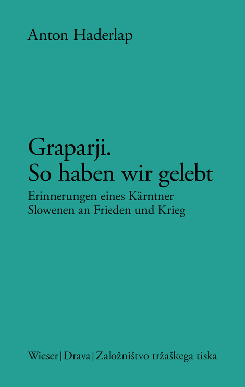 Graparji – so haben wir gelebt - Anton Haderlap