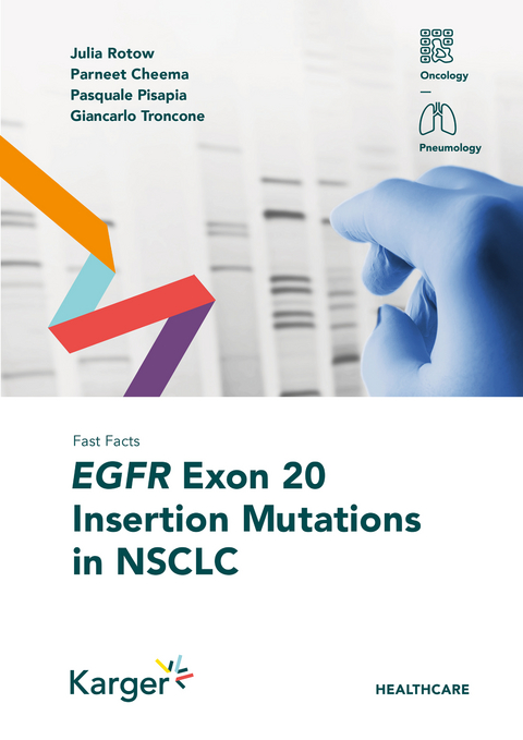 Fast Facts: EGFR Exon 20 Insertion Mutations in NSCLC - Julia Rotow, Parneet Cheema, Pasquale Pisapia, Giancarlo Troncone