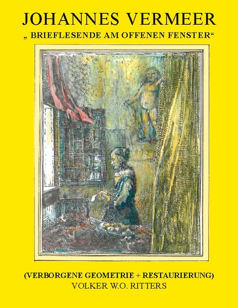 Johannes Vermeer: Brieflesende am offenen Fenster - Volker Ritters