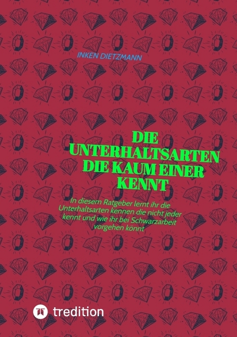 Die Unterhaltsarten die kaum einer kennt - inken dietzmann