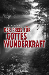 Der Preis für Gottes Wunderkraft - Allen, Asa Alonso