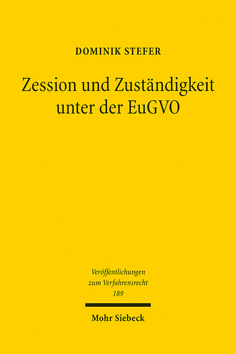 Zession und Zuständigkeit unter der EuGVO - Dominik Stefer