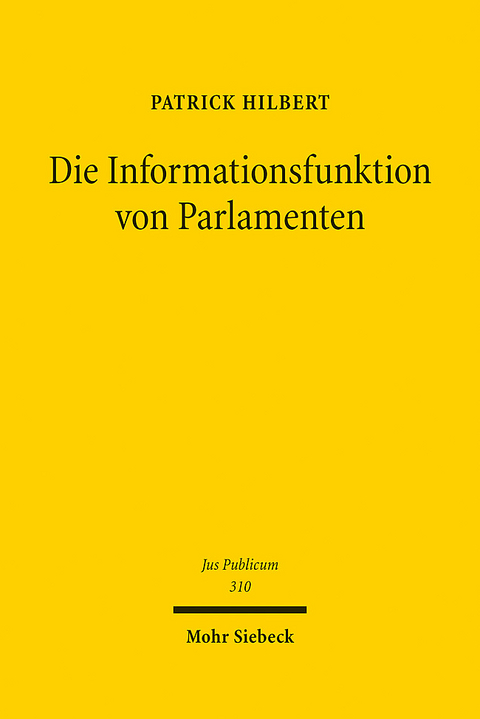 Die Informationsfunktion von Parlamenten - Patrick Hilbert