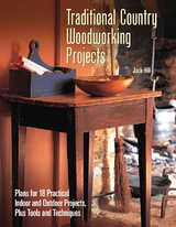 Traditional Country Woodworking Projects - Jack Hill