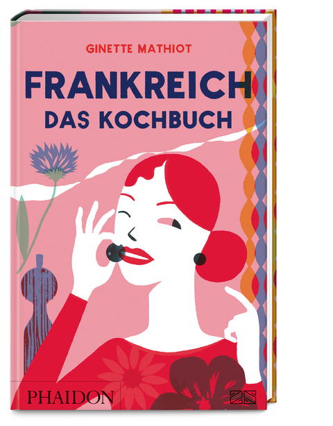 Frankreich – Das Kochbuch - Ginette Mathiot