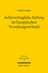 Außervertragliche Haftung im Europäischen Verwaltungsverbund - Verena Heil