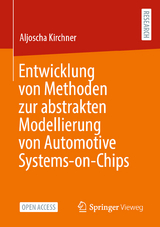 Entwicklung von Methoden zur abstrakten Modellierung von Automotive Systems-on-Chips - Aljoscha Kirchner