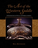 Art of the Western Saddle -  Bill Reynolds