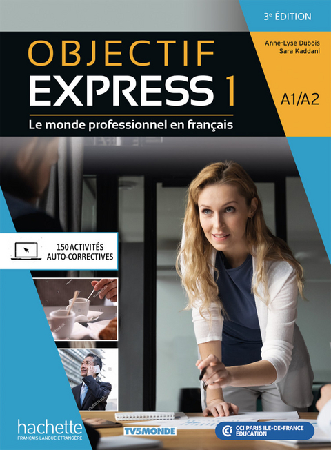 Objectif Express 1 – 3e édition - Anne-Lyse Dubois, Sara Kaddani