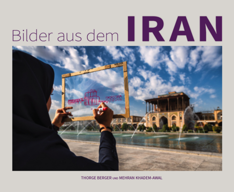 Bilder aus dem Iran - Thorge Berger, Mehran Khadem-Awal