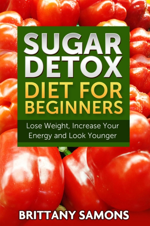 Sugar Detox Diet For Beginners - Brittany Samons