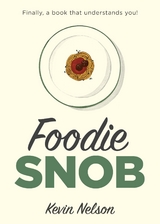 Foodie Snob -  Kevin Nelson