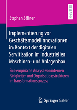 Implementierung von Geschäftsmodellinnovationen im Kontext der digitalen Servitisation im industriellen Maschinen- und Anlagenbau - Stephan Söllner